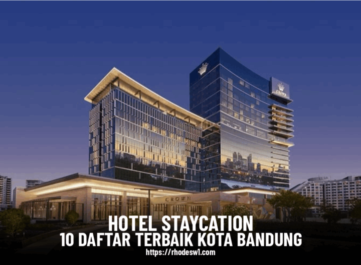 Hotel Staycation: 10 Daftar Terbaik di Kota Bandung